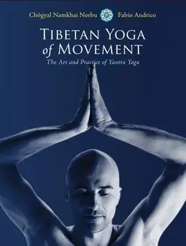 Tibetan Yoga of Movement. The Art and Practice of Yantra Yoga, Paperback/Fabio Andrico