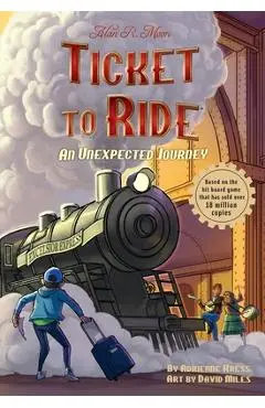 Ticket to Ride(tm) an Unexpected Journey: Volume 1 - Adrienne Kress