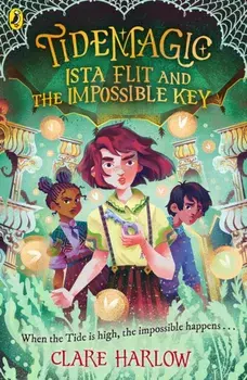 Tidemagic: Ista Flit and the Impossible Key, Paperback/Clare Harlow