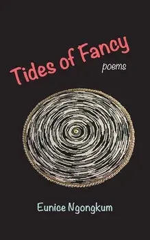 Tides of Fancy: Poems, Paperback/Eunice Ngongkum