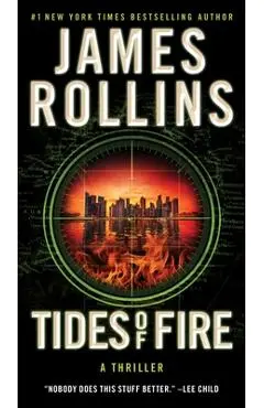 Tides of Fire: A SIGMA Force Novel - James Rollins