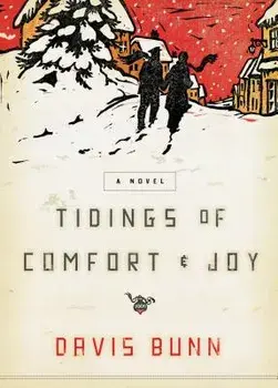 Tidings of Comfort and Joy: A Classic Christmas Novel of Love, Loss, and Reunion, Paperback/Davis Bunn