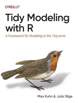 Tidy Modeling with R. A Framework for Modeling in the Tidyverse, Paperback/Julia Silge