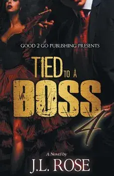 Tied to a Boss 4, Paperback/John L. Rose