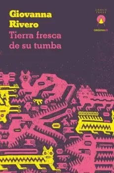 Tierra fresca de su tumba, Paperback/Giovanna Rivero