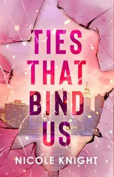 Ties that Bind Us, Paperback/Nicole Knight