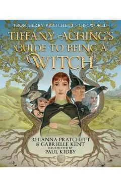 Tiffany Aching's Guide to Being a Witch - Rhianna Pratchett