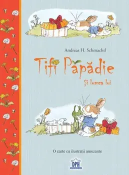 Tifi Papadie si lumea lui/Andreas H. Schmachtl