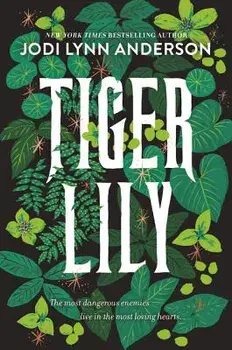 Tiger Lily, Paperback/Jodi Lynn Anderson