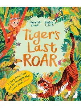 Tiger's Last Roar. A sensitively-told story about pet loss, Paperback/Harriet Howe