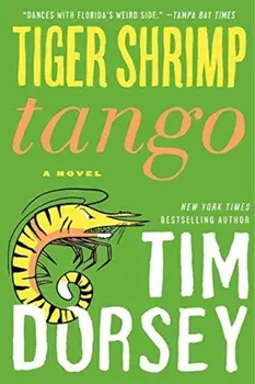 Tiger Shrimp Tango, Paperback/Tim Dorsey