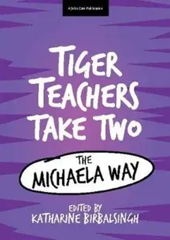 Tiger Teachers Take Two: The Michaela Way, Paperback/Katharine Birbalsingh