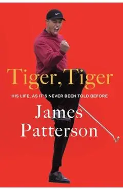 Tiger, Tiger: The Prince Harry of Sports - James Patterson