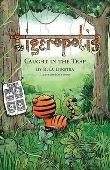 Tigeropolis - Caught in the Trap, Paperback/R. D. Dikstra