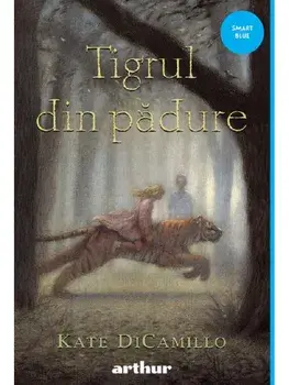 Tigrul din padure/Kate DiCamillo