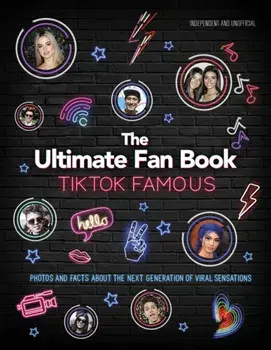 Tiktok Famous: The Ultimate Fan Book, Hardcover/Malcolm Croft