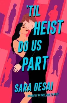 'Til Heist Do Us Part, Paperback/Sara Desai