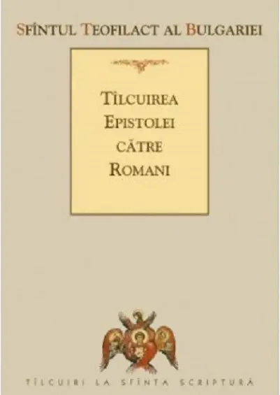 Tilcuirea epistolei catre romani | Teofilact al Bulgariei