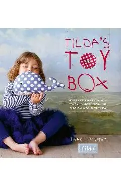 Tilda's Toy Box: Sewing Patterns for Soft Toys and More from the Magical World of Tilda - Tone Finnanger