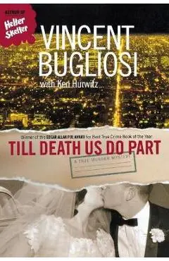 Till Death Us Do Part: A True Murder Mystery - Vincent Bugliosi