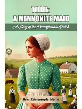 Tillie: A Mennonite Maid A Story of the Pennsylvania Dutch, Paperback/***