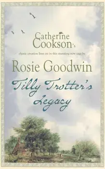 Tilly Trotter's Legacy, Paperback/Rosie Goodwin