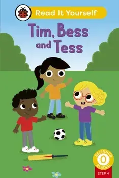 Tim, Bess and Tess (Phonics Step 4): Read It Yourself - Level 0 Beginner Reader, Hardback/Ladybird