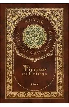 Timaeus and Critias (Royal Collector's Edition) (Case Laminate Hardcover with Jacket) - Plato
