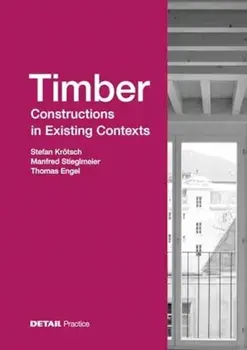 Timber Constructions in Existing Contexts. New ed, Hardback/Thomas Engel