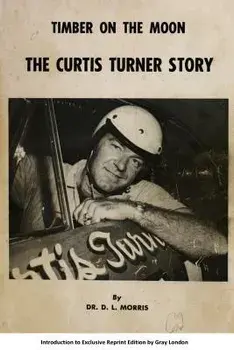Timber on the Moon the Curtis Turner Story, Paperback/Dr D. L. Morris