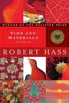 Time and Materials: Poems 1997-2005, Paperback/Robert Hass