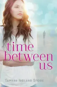 Time Between Us, Paperback/Tamara Ireland Stone