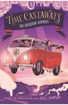 Time Castaways #2: The Obsidian Compass - Liesl Shurtliff
