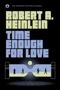 Time Enough for Love, Paperback/Robert A. Heinlein