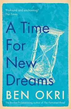 Time for New Dreams, Paperback/Ben Okri