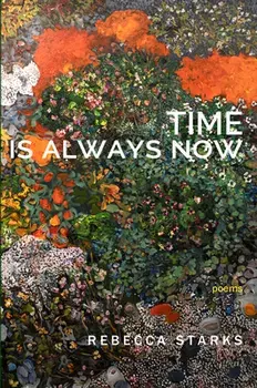 Time Is Always Now, Paperback/Rebecca Starks
