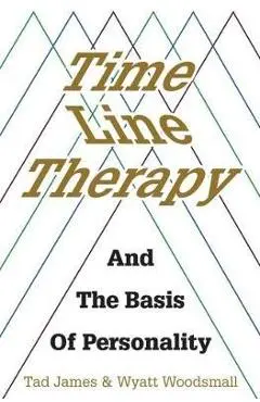 Time Line Therapy and the Basis of Personality