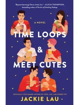Time Loops & Meet Cutes. A Novel, Paperback/Jackie Lau