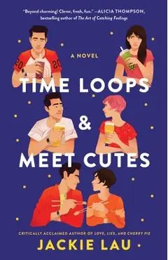 Time Loops & Meet Cutes - Jackie Lau