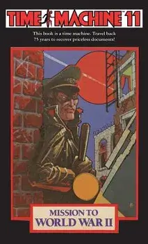 Time Machine 11: Mission to World War II, Paperback/Susan Nanus