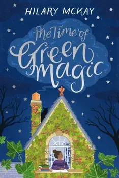 Time of Green Magic, Hardback/Hilary McKay