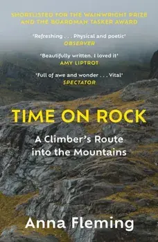 Time on Rock. A Climber's Route into the Mountains, Main, Paperback/Anna Fleming