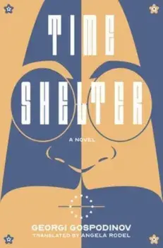 Time Shelter, Hardcover/Georgi Gospodinov
