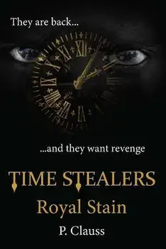 Time Stealers: Royal Stain, Paperback/P. Clauss