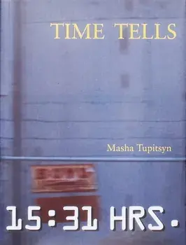 Time Tells, Paperback/Masha Tupitsyn
