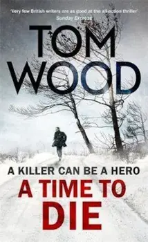 Time to Die, Paperback/Tom Wood