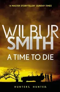 Time to Die. The Courtney Series 7, Paperback/Wilbur Smith