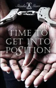 Time To Get Into Position, Paperback/Stasha Starr