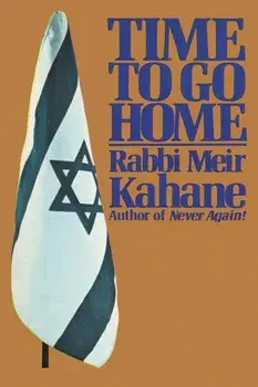 Time To Go Home, Paperback/Rabbi Meir Kahane
