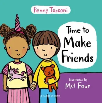 Time to Make Friends, Hardback/Penny Tassoni